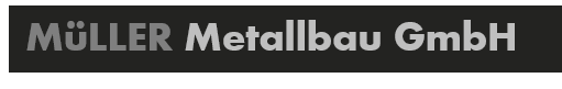 Müller Metallbau GmbH